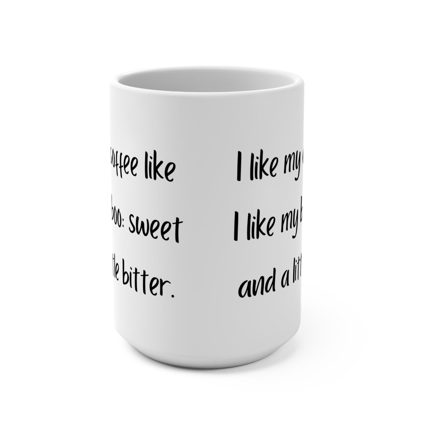 Sweet and Bitter Coffee Mug - 15oz