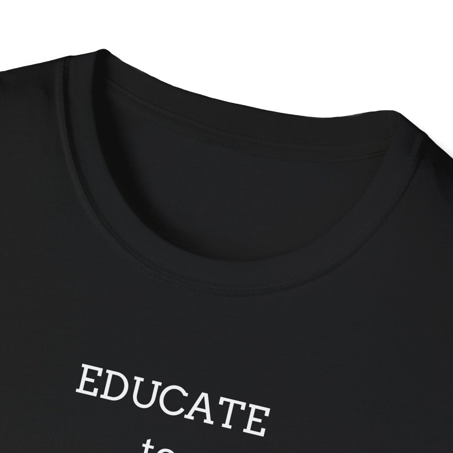 Educate to Liberate - Unisex Softstyle T-Shirt