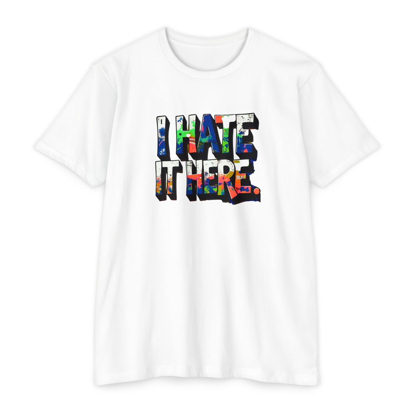 Hate it Here #1 - Unisex CVC Jersey T-shirt