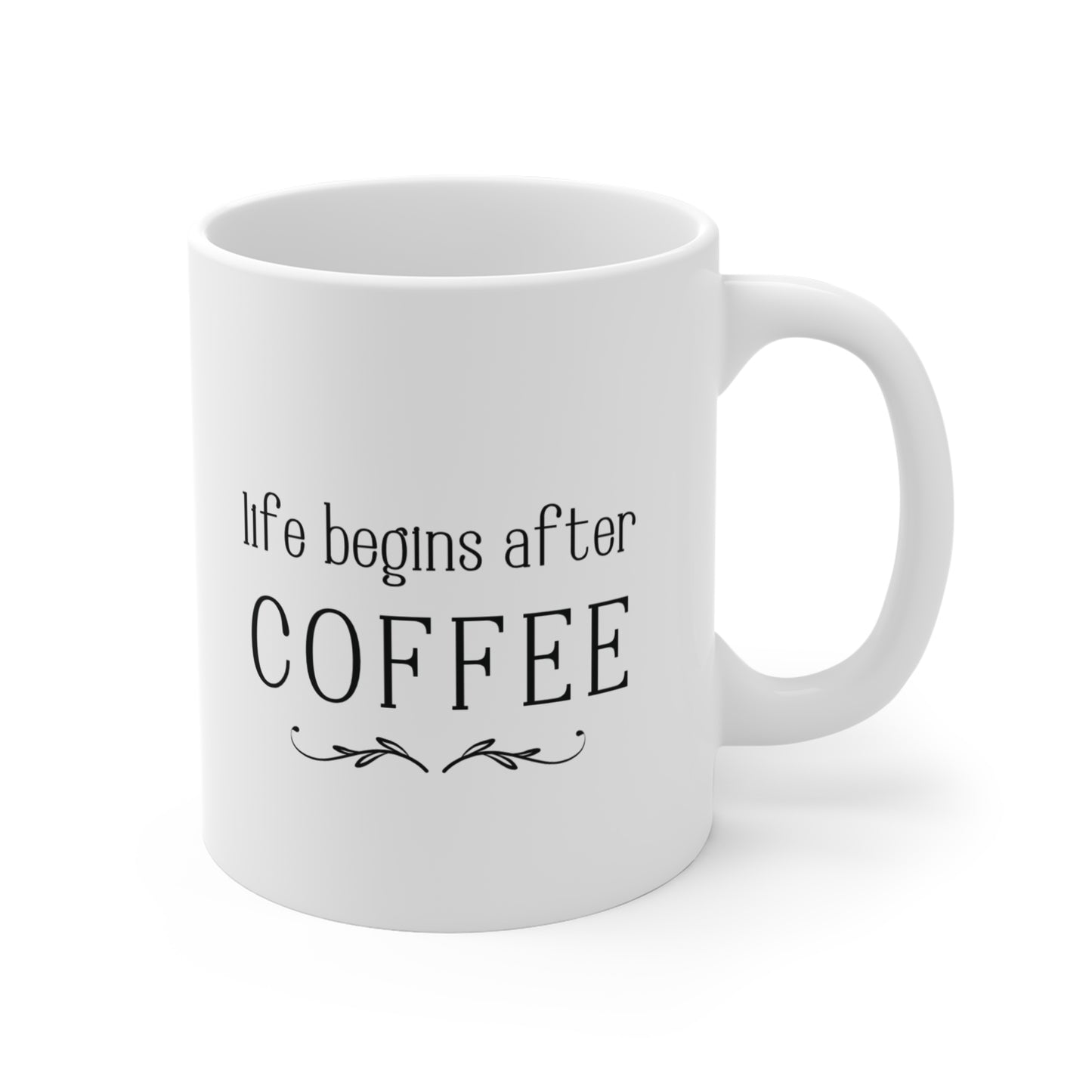 Life Happens After Tea -- Mug 11oz