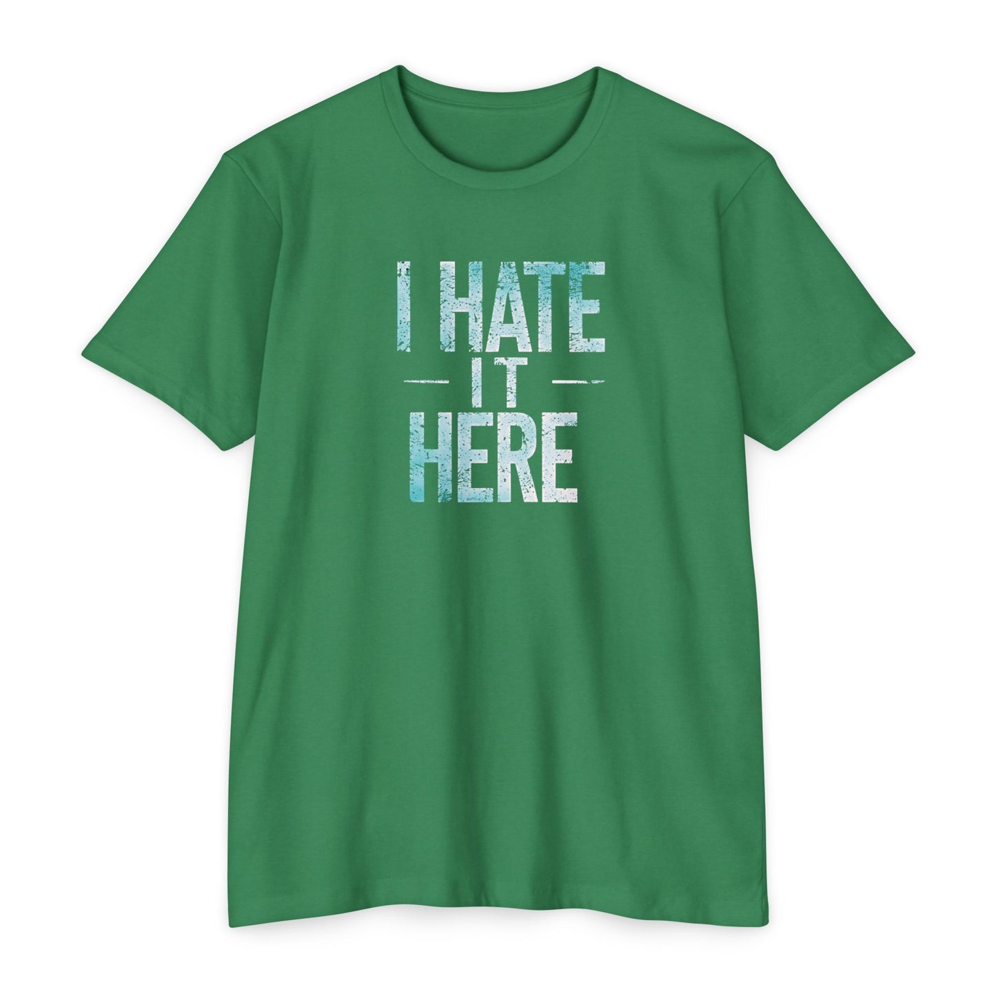 Hate it Here #2 - Unisex CVC Jersey T-shirt