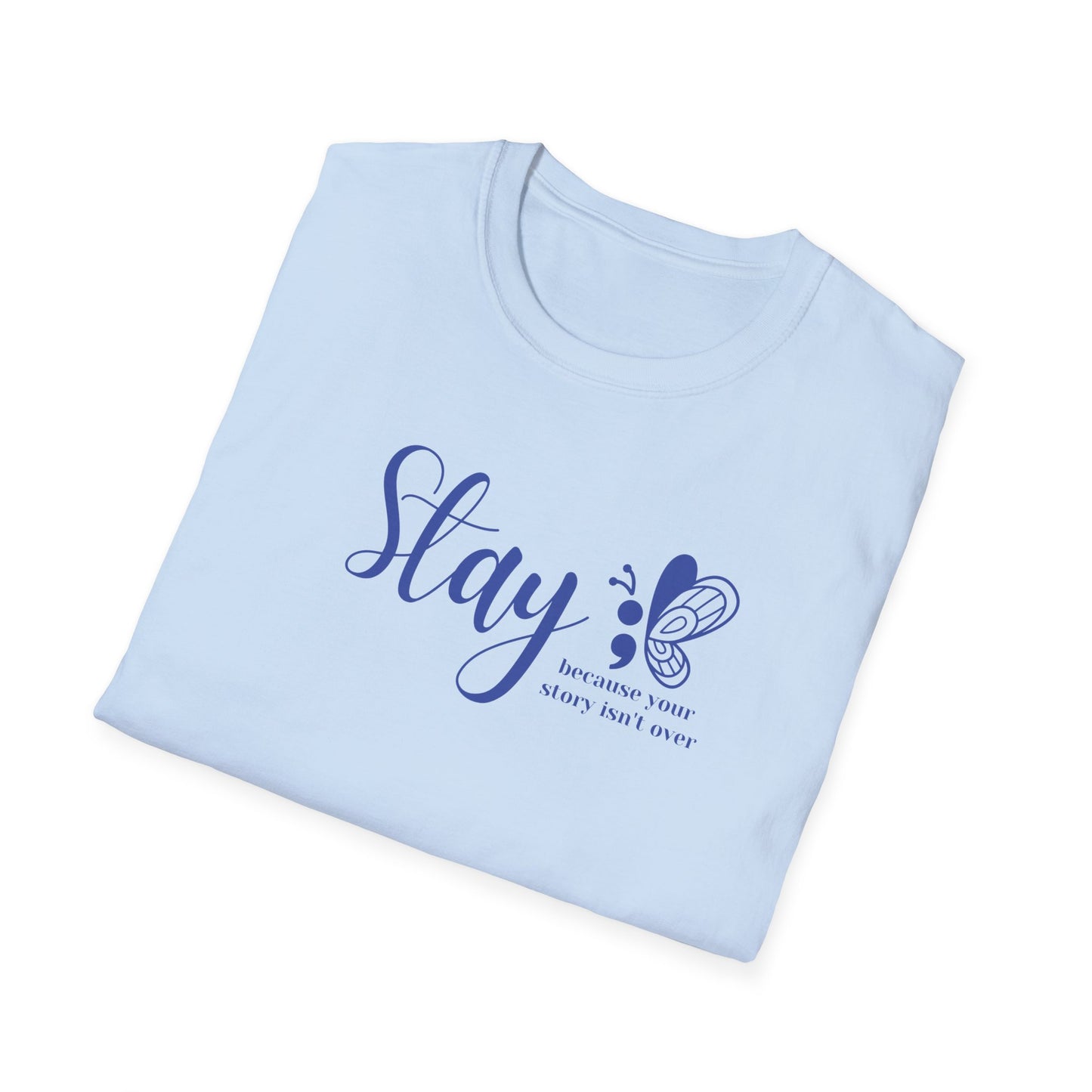 Stay - Unisex Softstyle T-Shirt