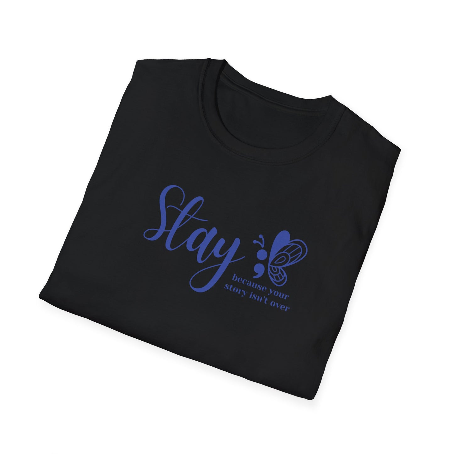 Stay - Unisex Softstyle T-Shirt