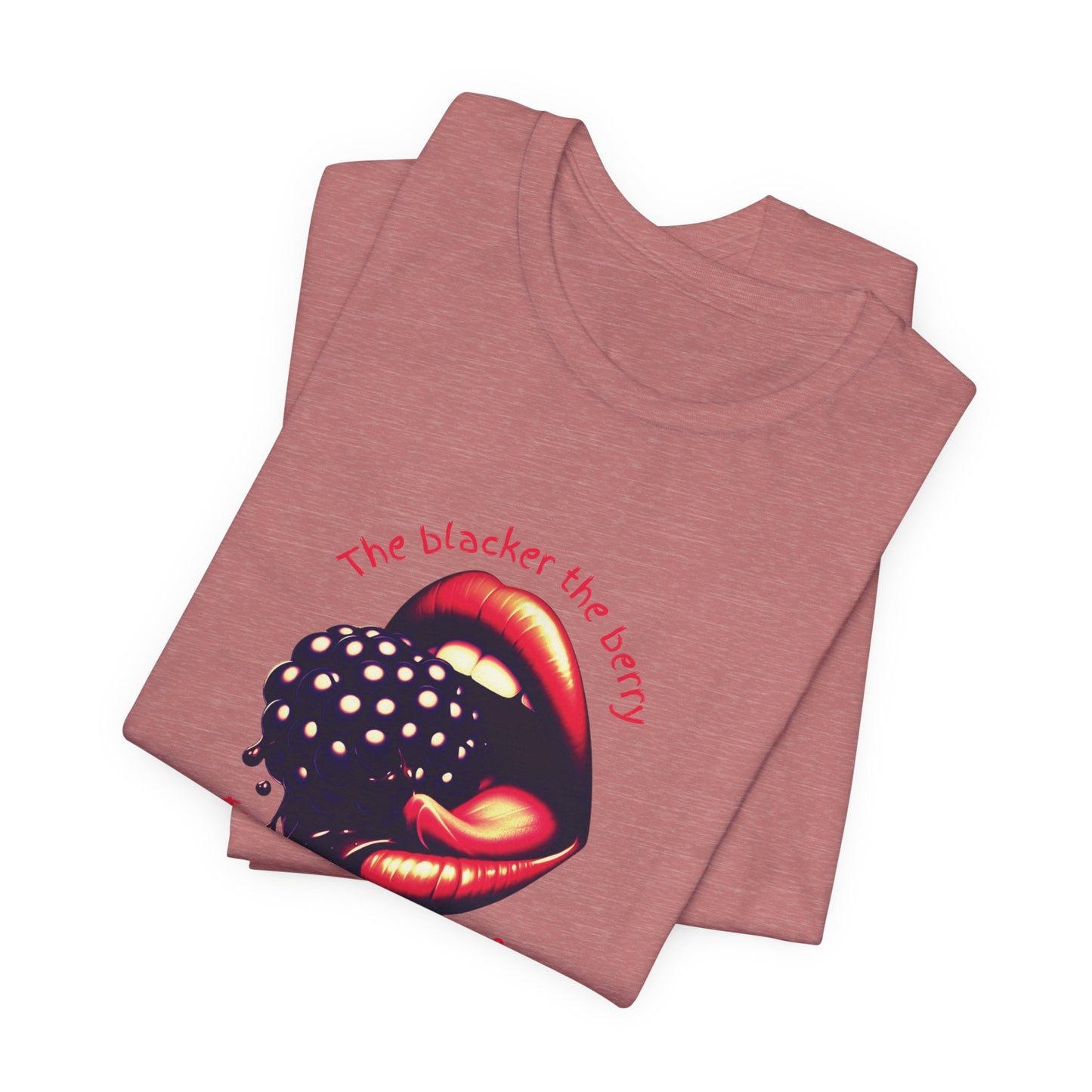 Blacker the Berry - Unisex Jersey Short Sleeve Tee