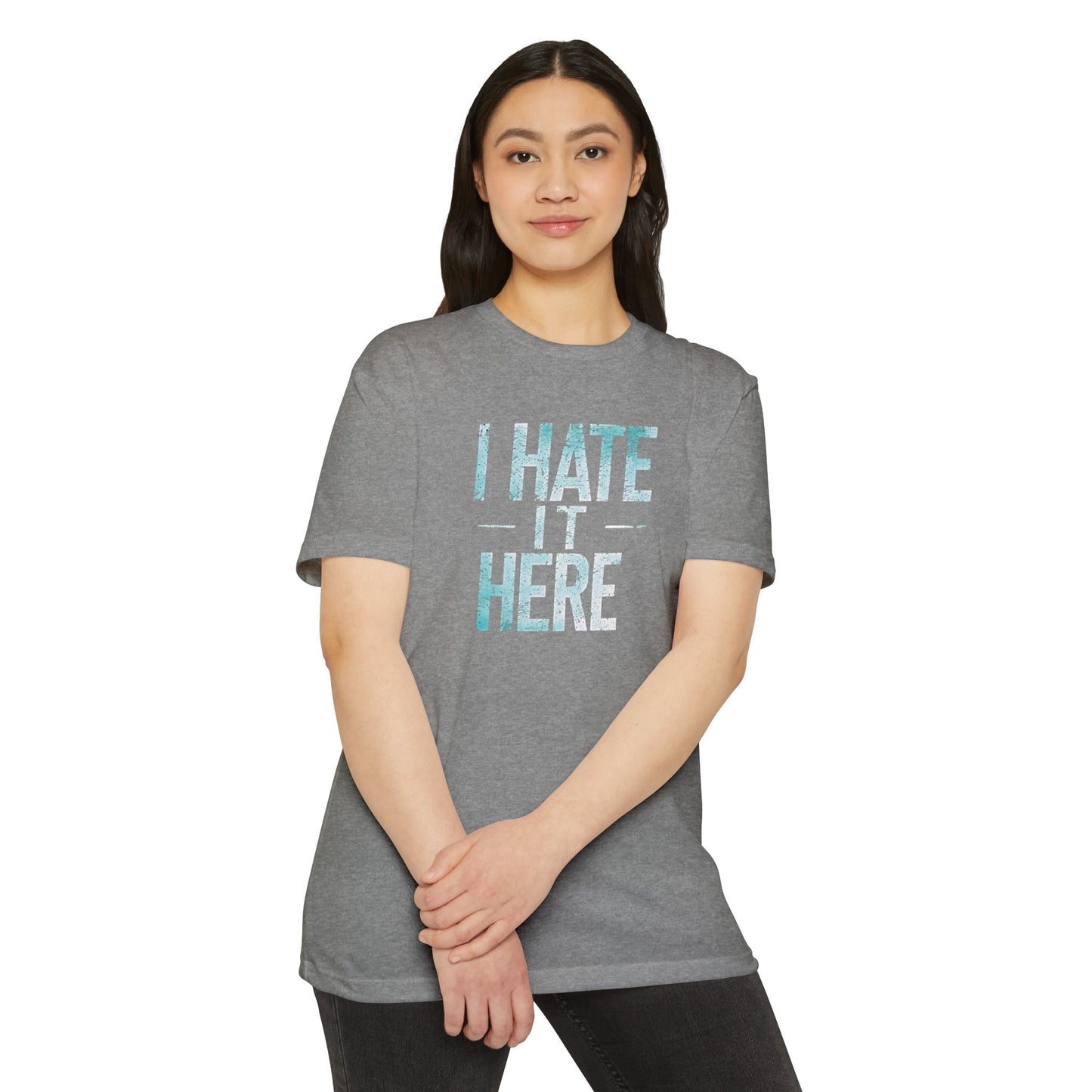 Hate it Here #2 - Unisex CVC Jersey T-shirt