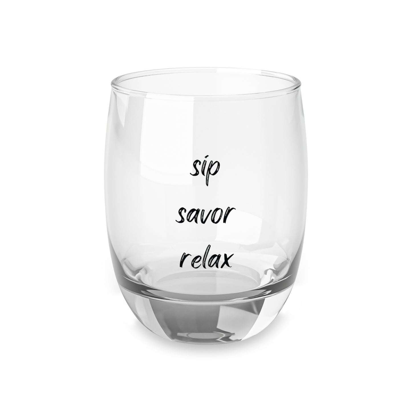 Sip Savor Relax - Whiskey Glass
