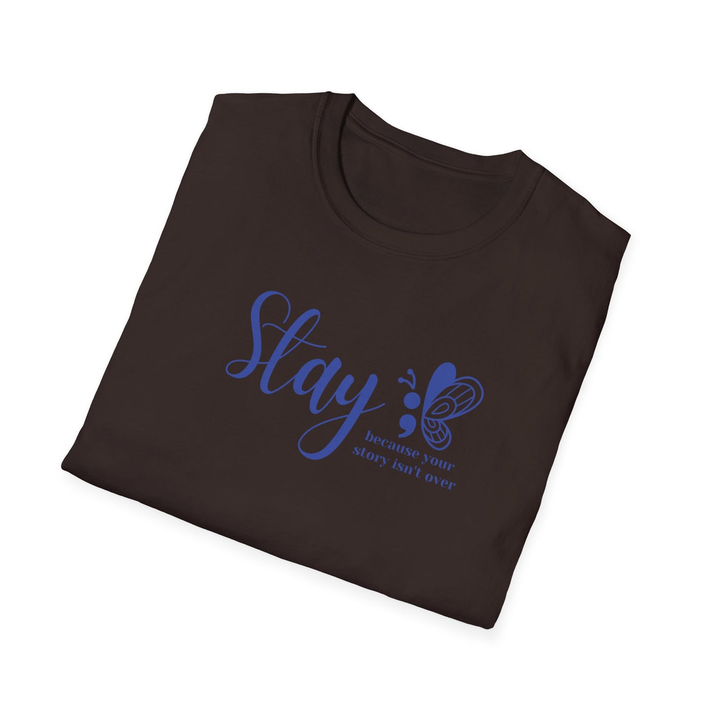 Stay - Unisex Softstyle T-Shirt