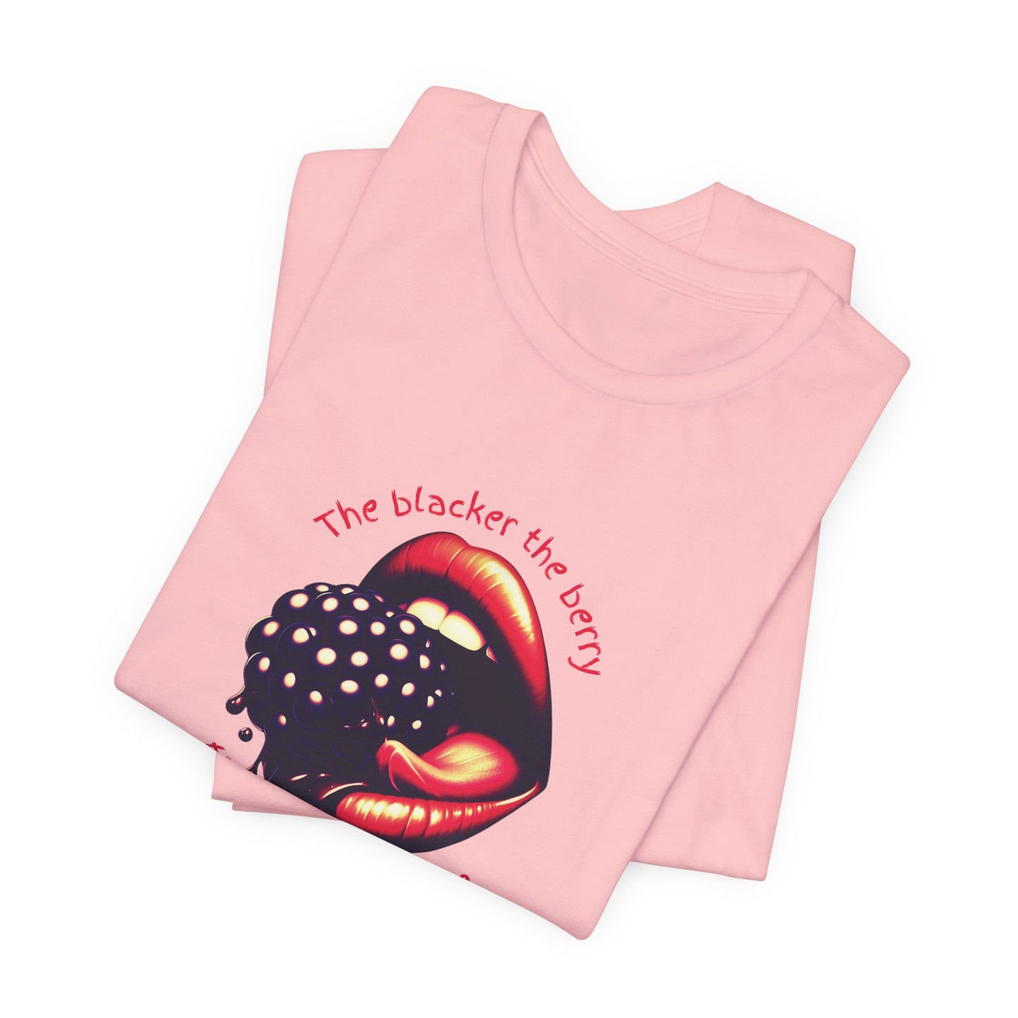Blacker the Berry - Unisex Jersey Short Sleeve Tee