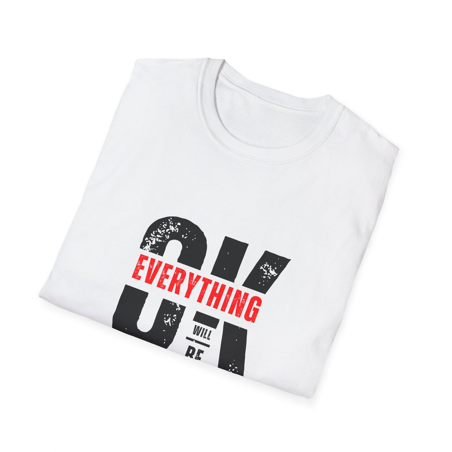 Everything Will Be Ok - Unisex Softstyle T-Shirt