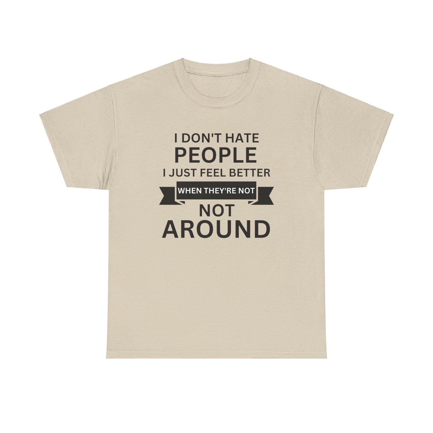 I Don't Hate People... Unisex Heavy Cotton Tee