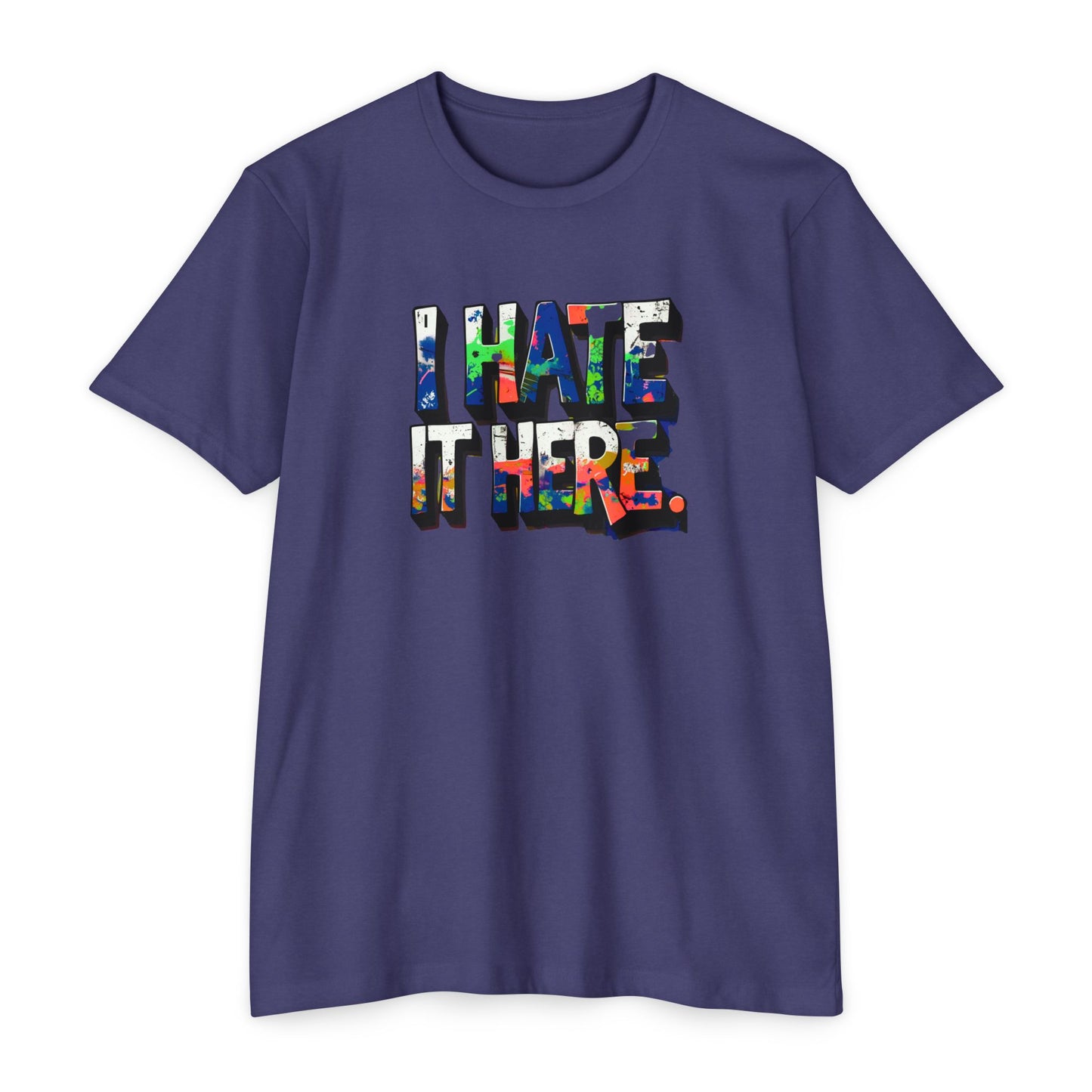 Hate it Here #1 - Unisex CVC Jersey T-shirt