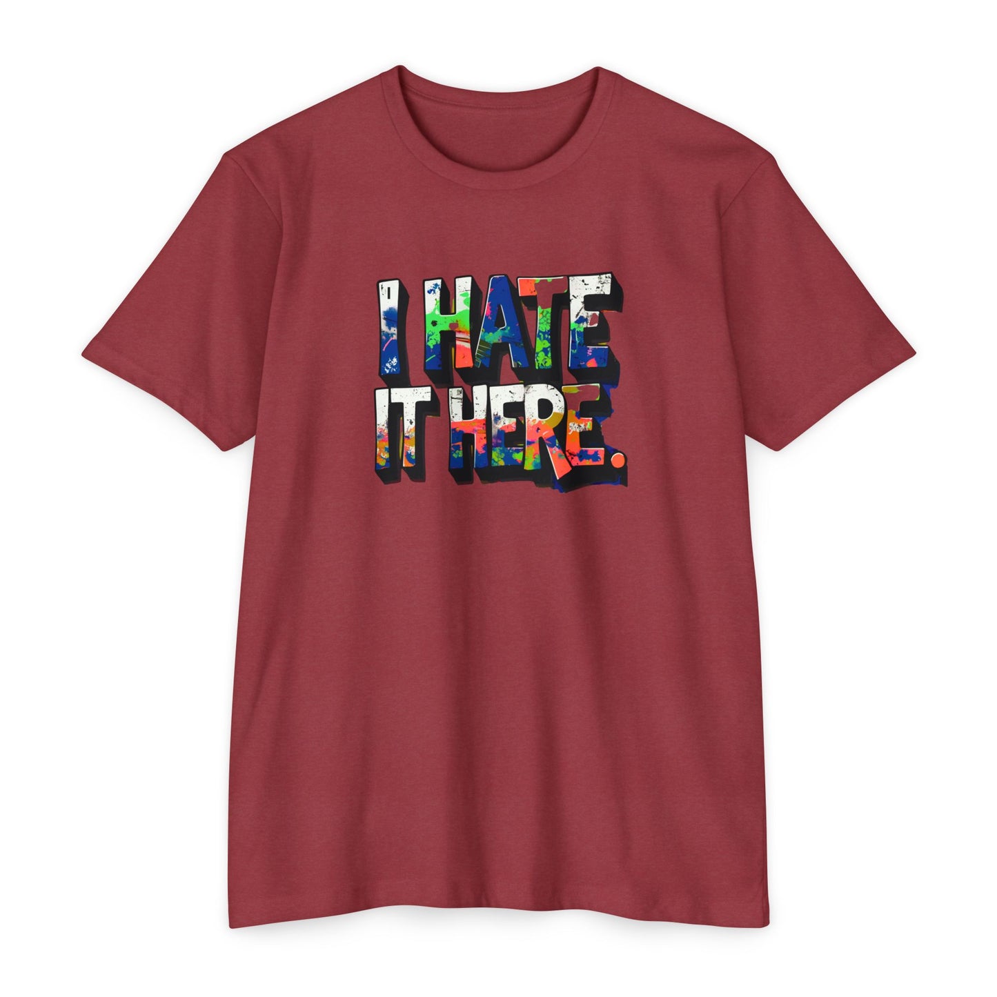 Hate it Here #1 - Unisex CVC Jersey T-shirt