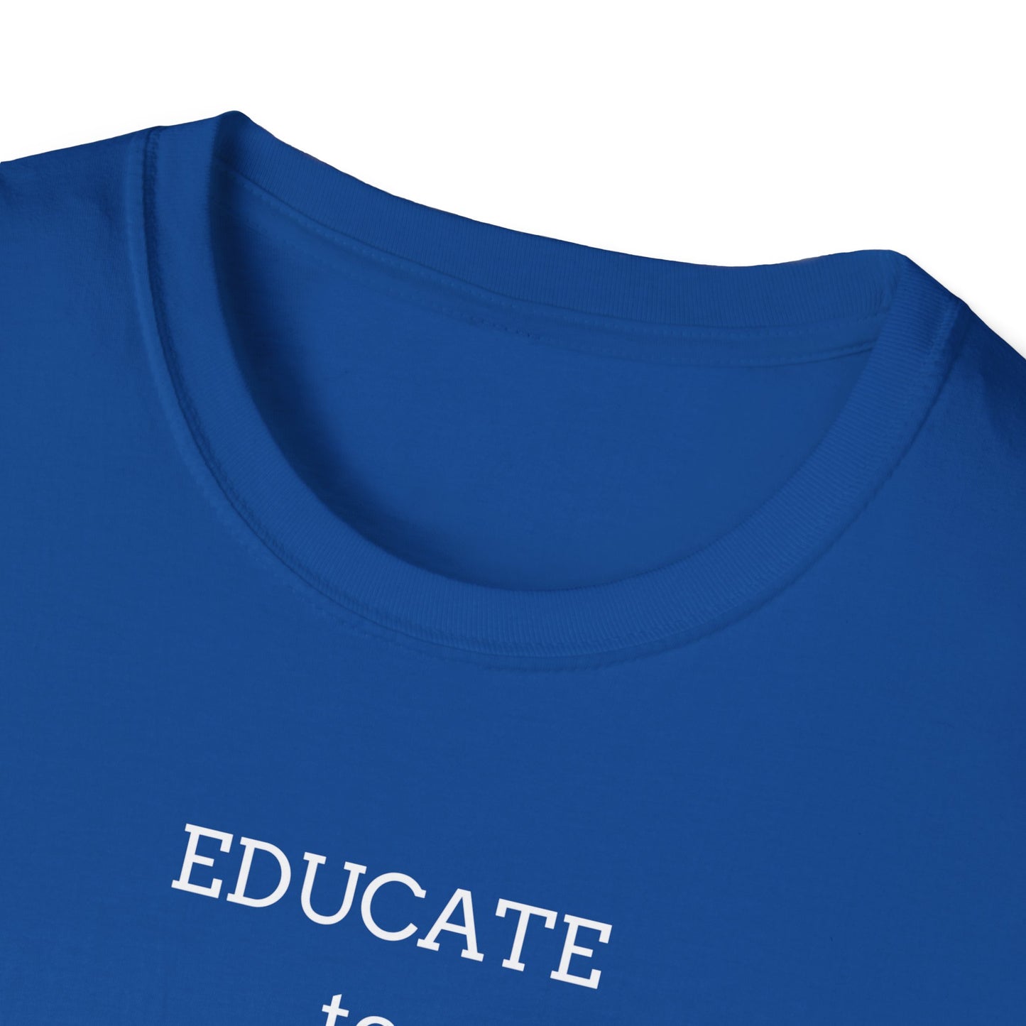 Educate to Liberate - Unisex Softstyle T-Shirt