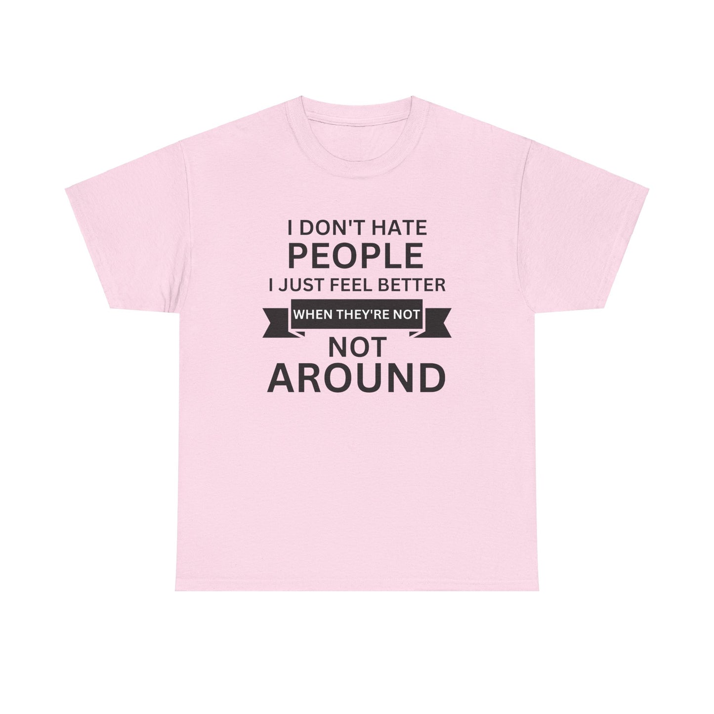 I Don't Hate People... Unisex Heavy Cotton Tee