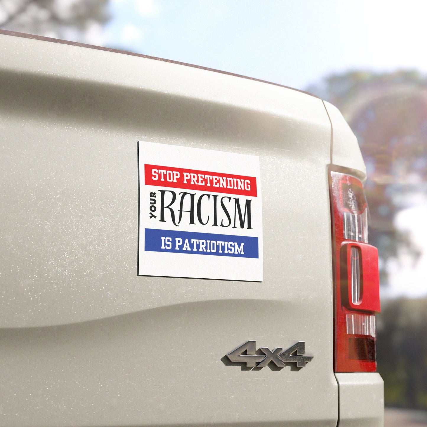Car Magnet - Stop Pretending Your Racism is Patriotism