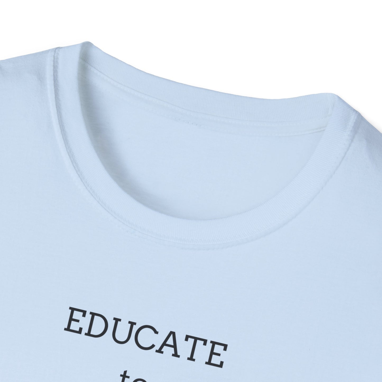 Educate to Liberate - Unisex Softstyle T-Shirt