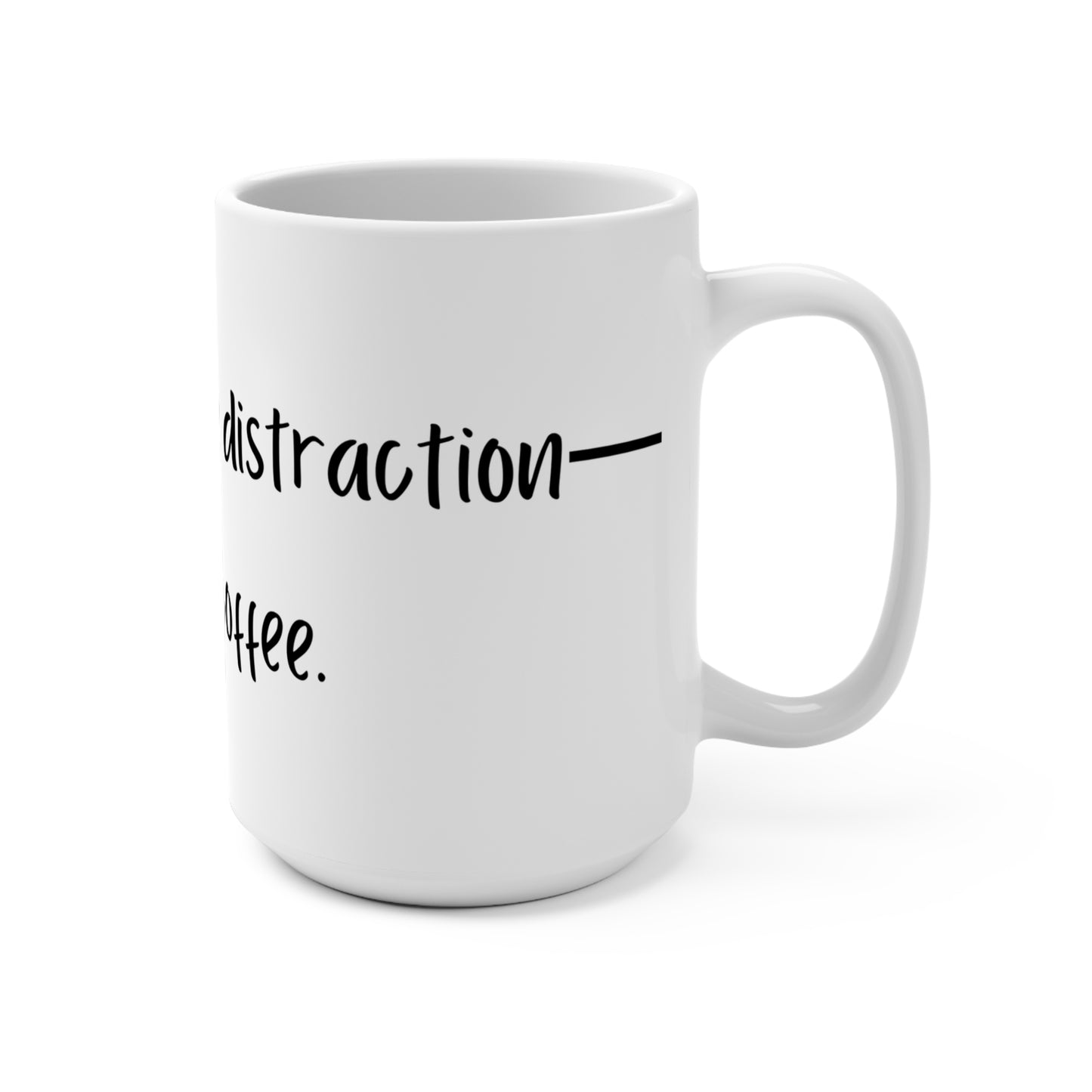 My Favorite Distraction Coffee Mug