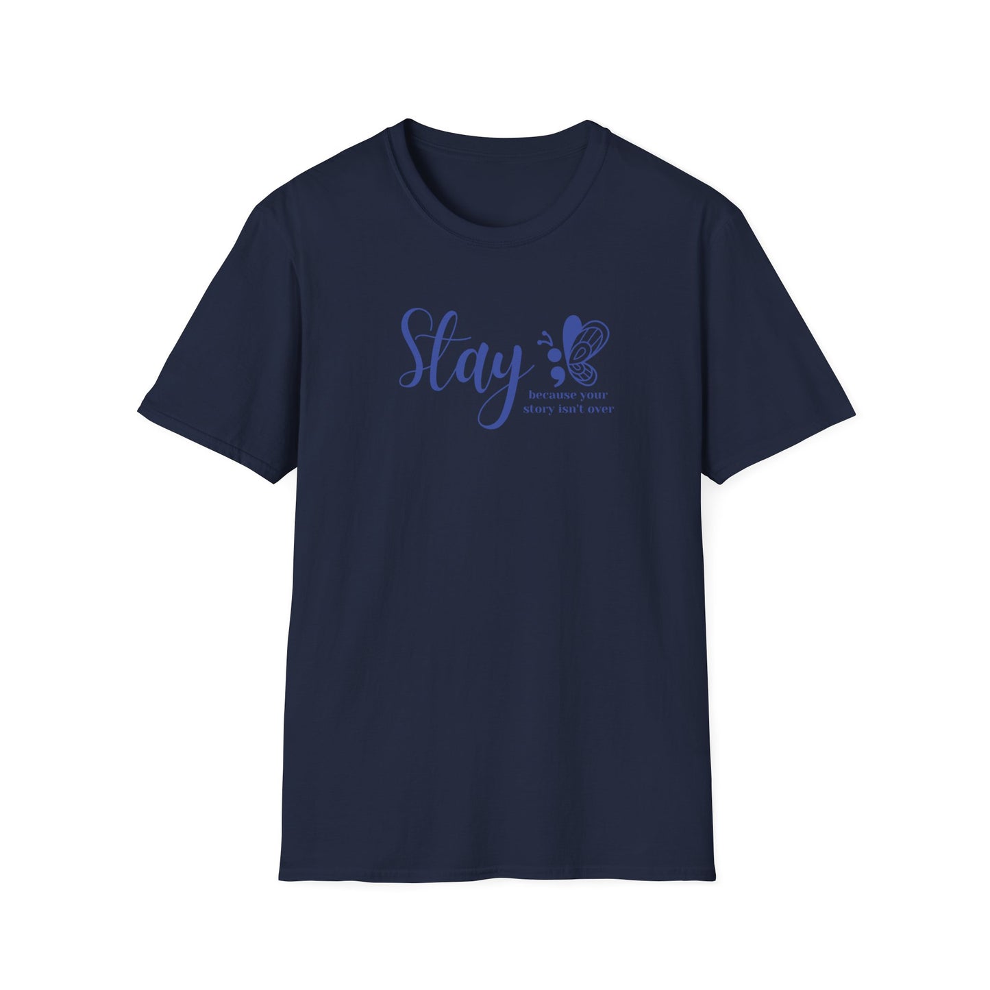 Stay - Unisex Softstyle T-Shirt