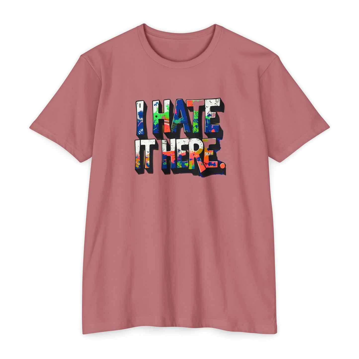 Hate it Here #1 - Unisex CVC Jersey T-shirt