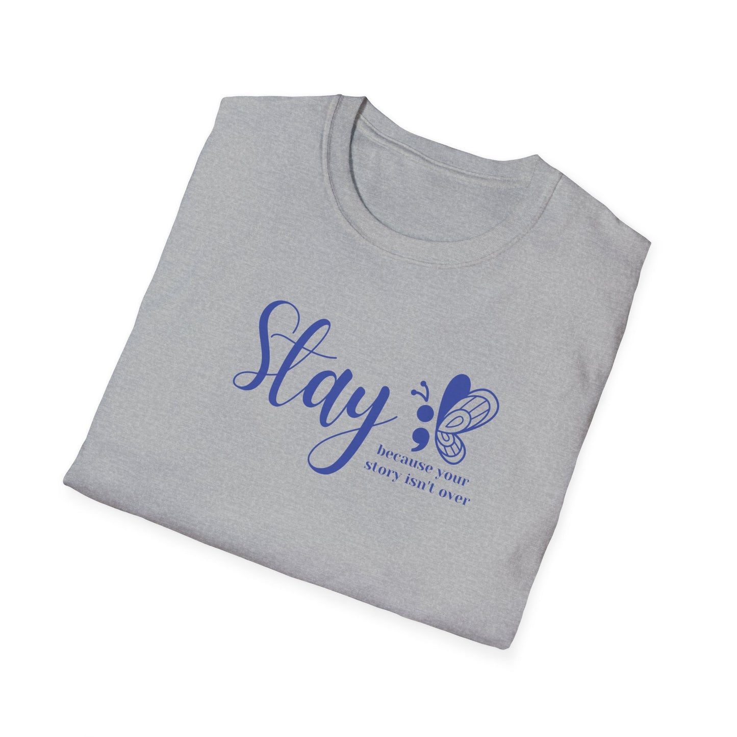 Stay - Unisex Softstyle T-Shirt