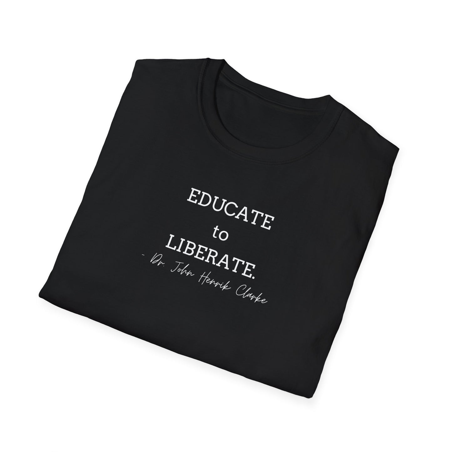 Educate to Liberate - Unisex Softstyle T-Shirt