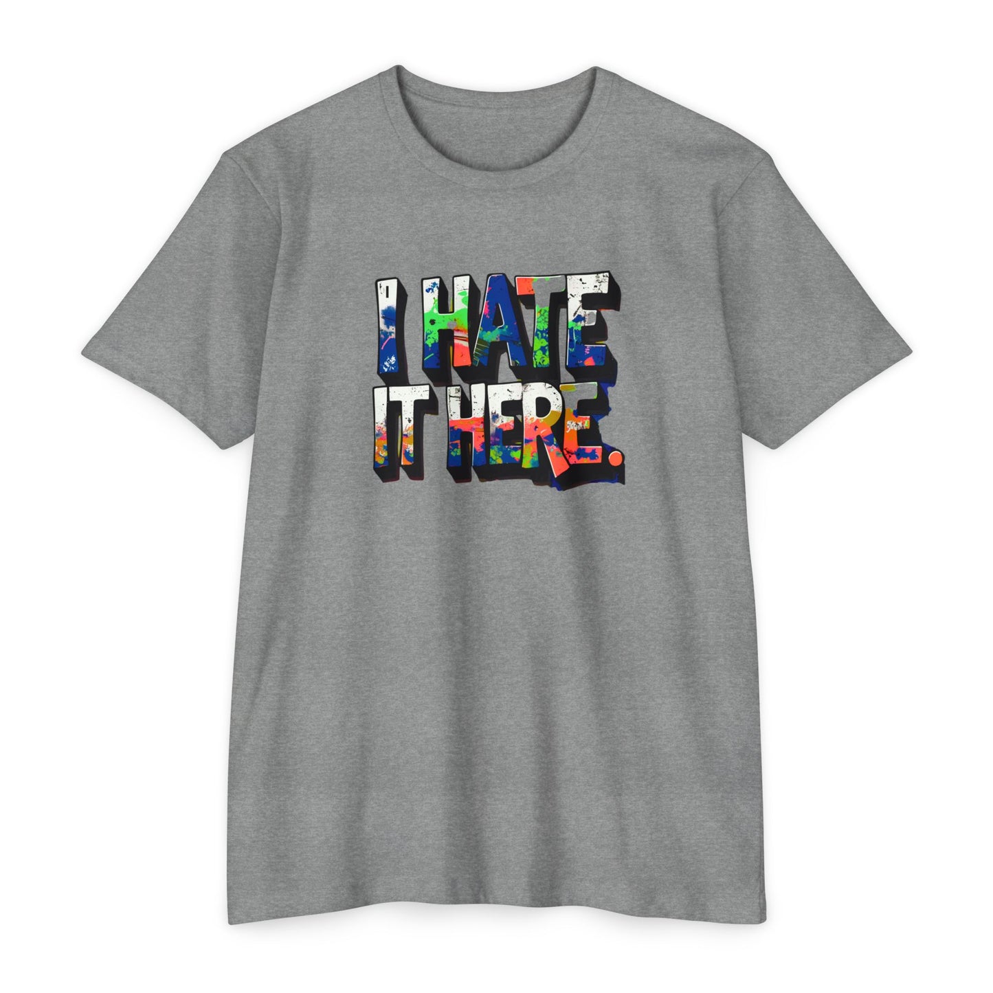 Hate it Here #1 - Unisex CVC Jersey T-shirt
