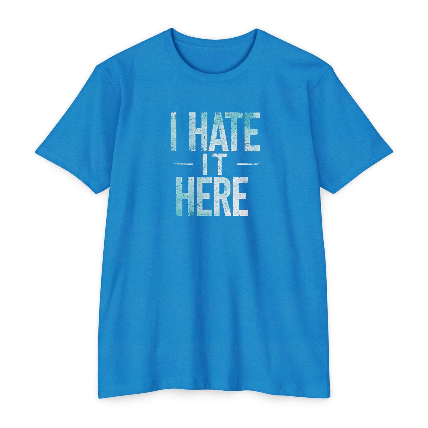 Hate it Here #2 - Unisex CVC Jersey T-shirt