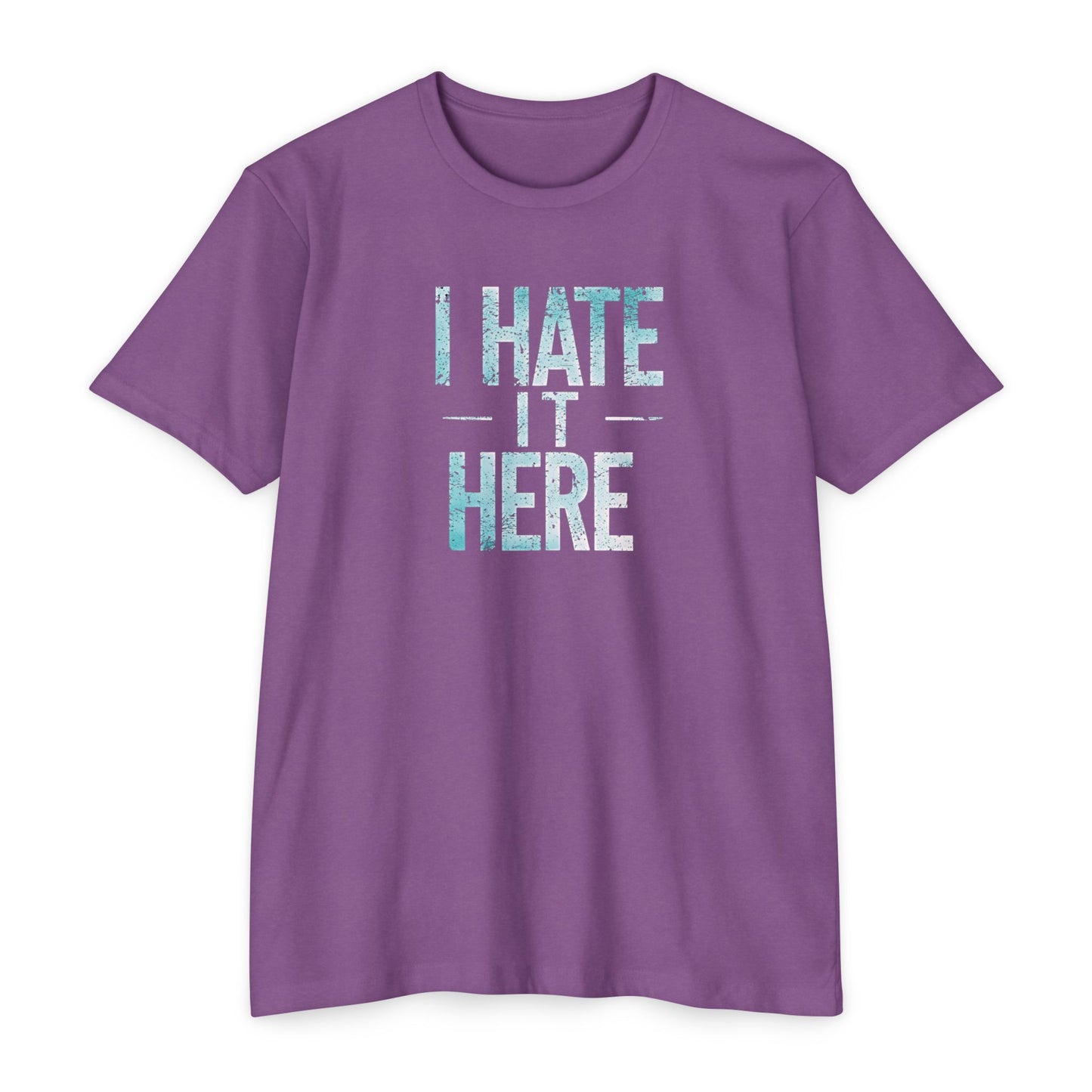 Hate it Here #2 - Unisex CVC Jersey T-shirt