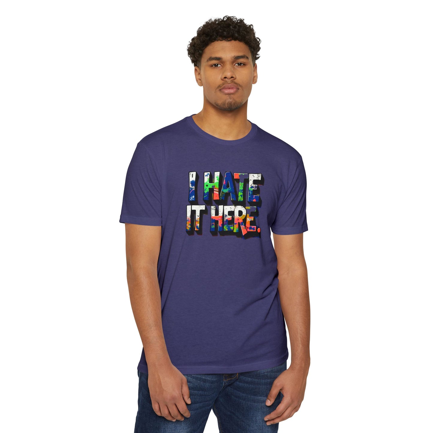 Hate it Here #1 - Unisex CVC Jersey T-shirt