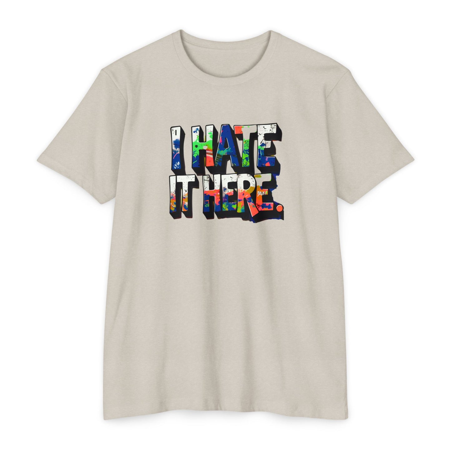 Hate it Here #1 - Unisex CVC Jersey T-shirt