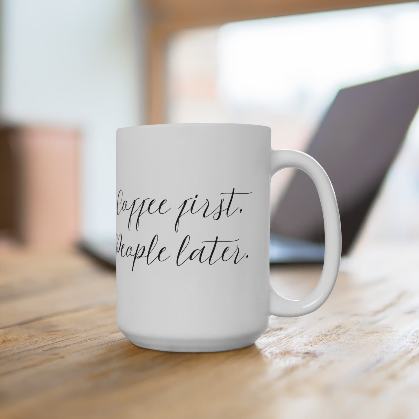 Coffee First, People Later 15oz Mug