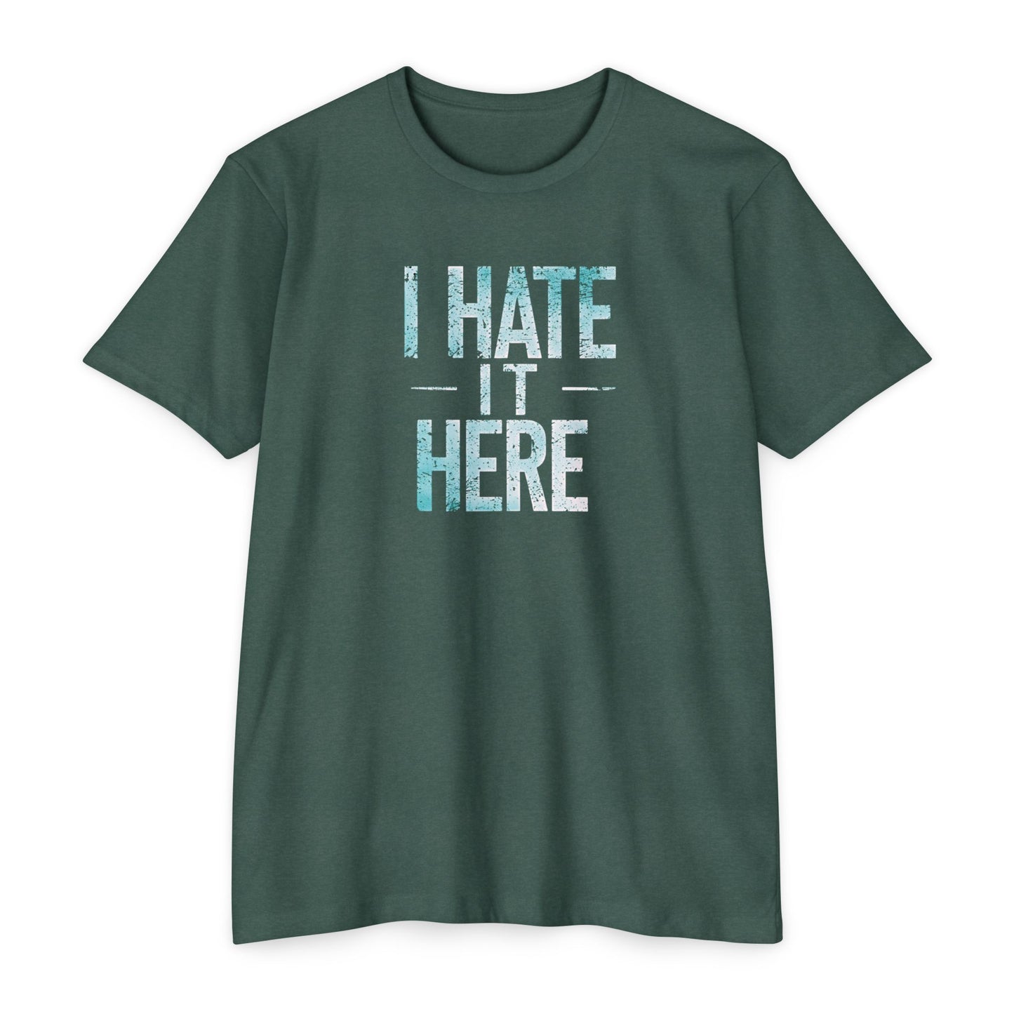 Hate it Here #2 - Unisex CVC Jersey T-shirt
