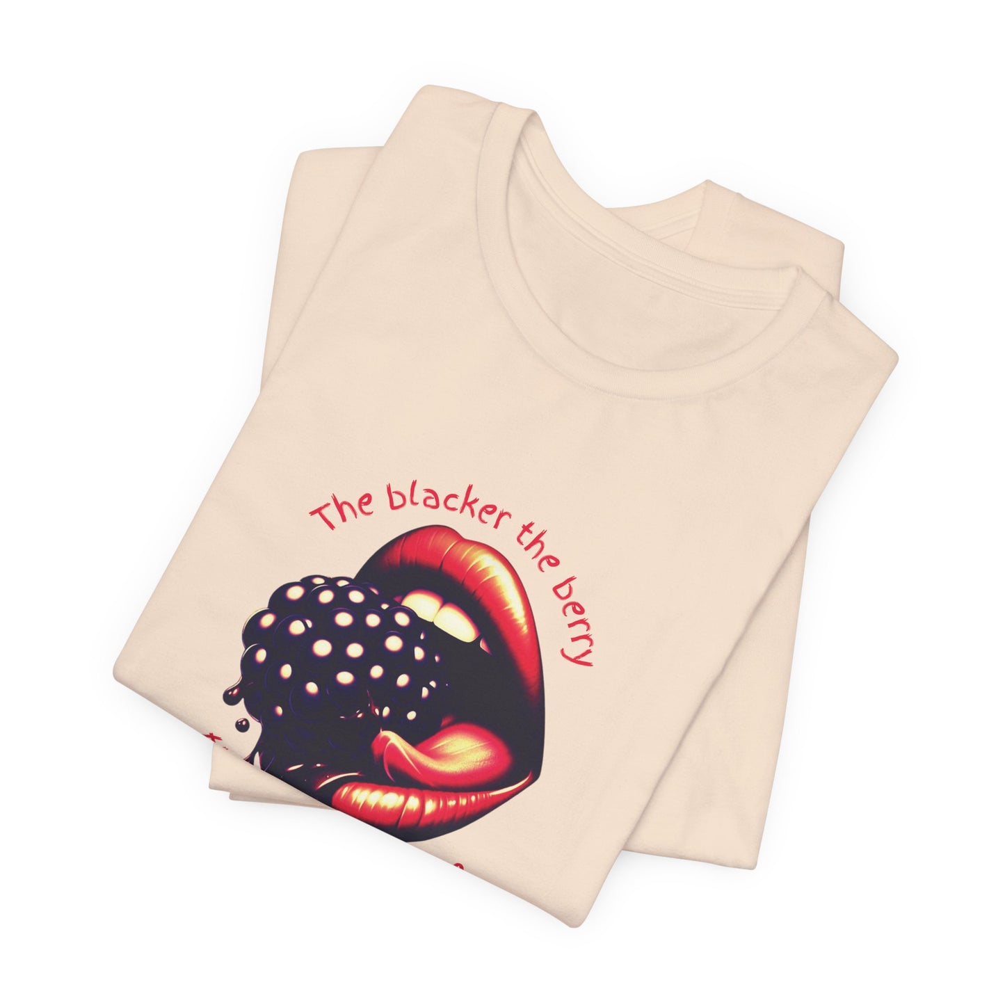 Blacker the Berry - Unisex Jersey Short Sleeve Tee