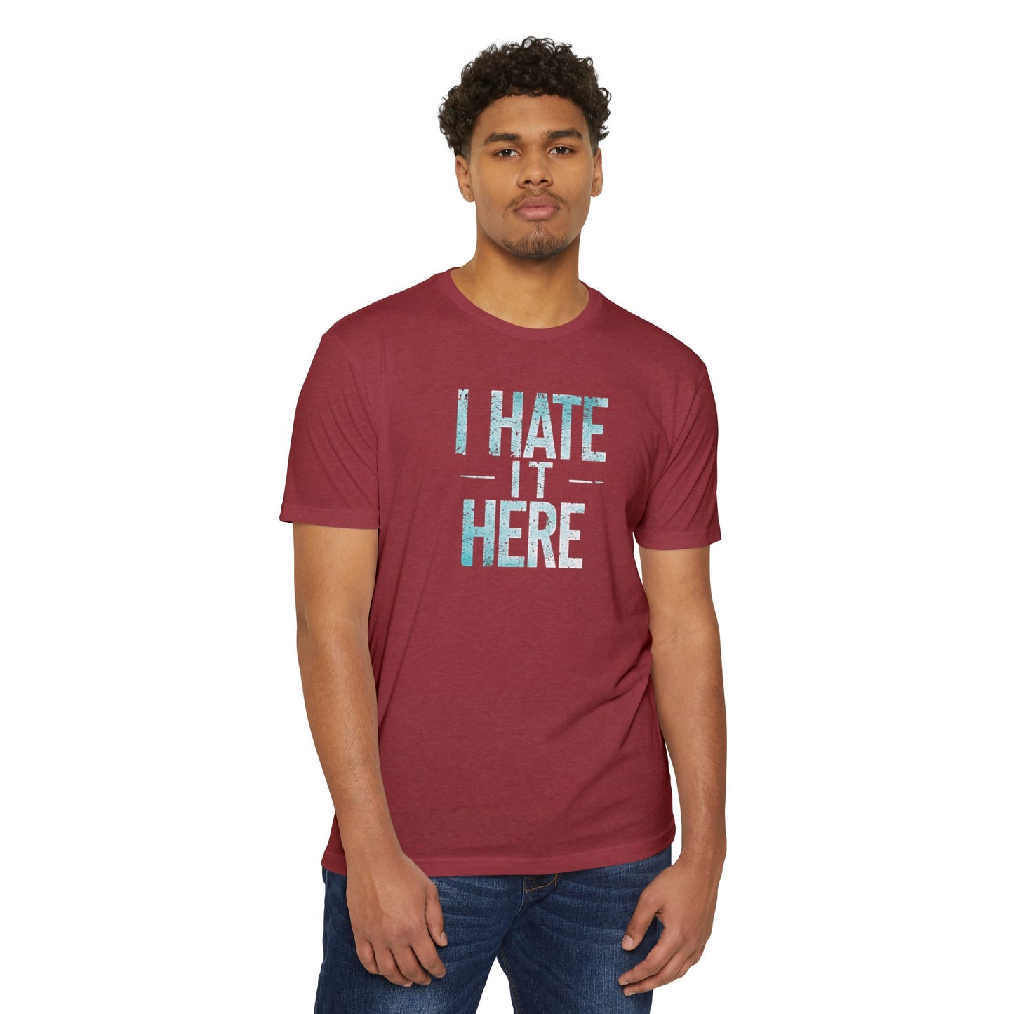 Hate it Here #2 - Unisex CVC Jersey T-shirt
