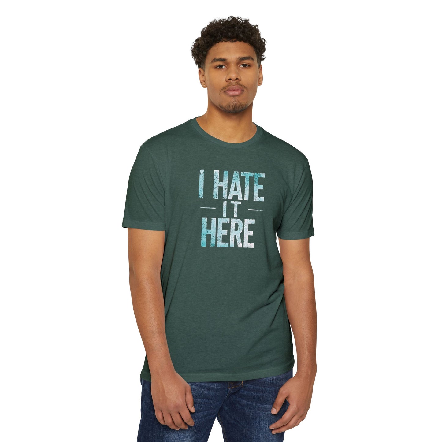 Hate it Here #2 - Unisex CVC Jersey T-shirt