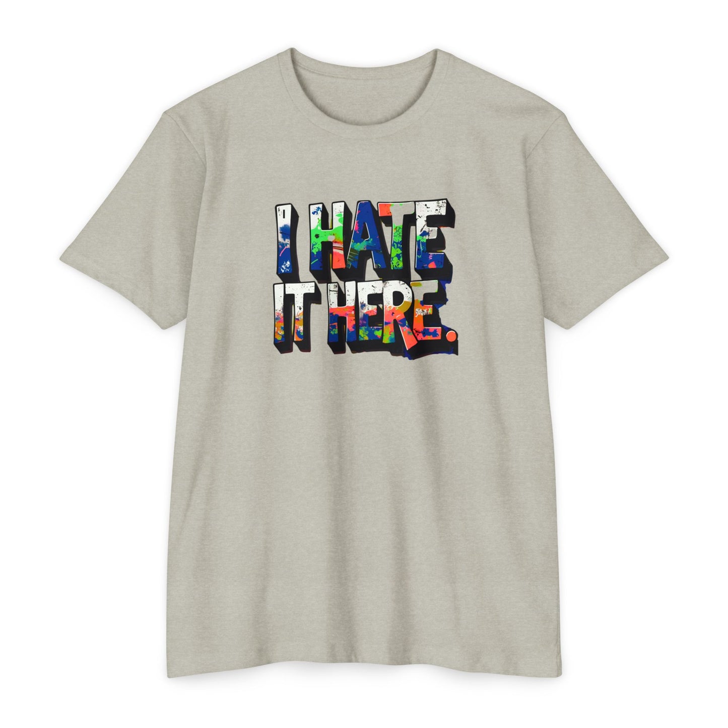 Hate it Here #1 - Unisex CVC Jersey T-shirt