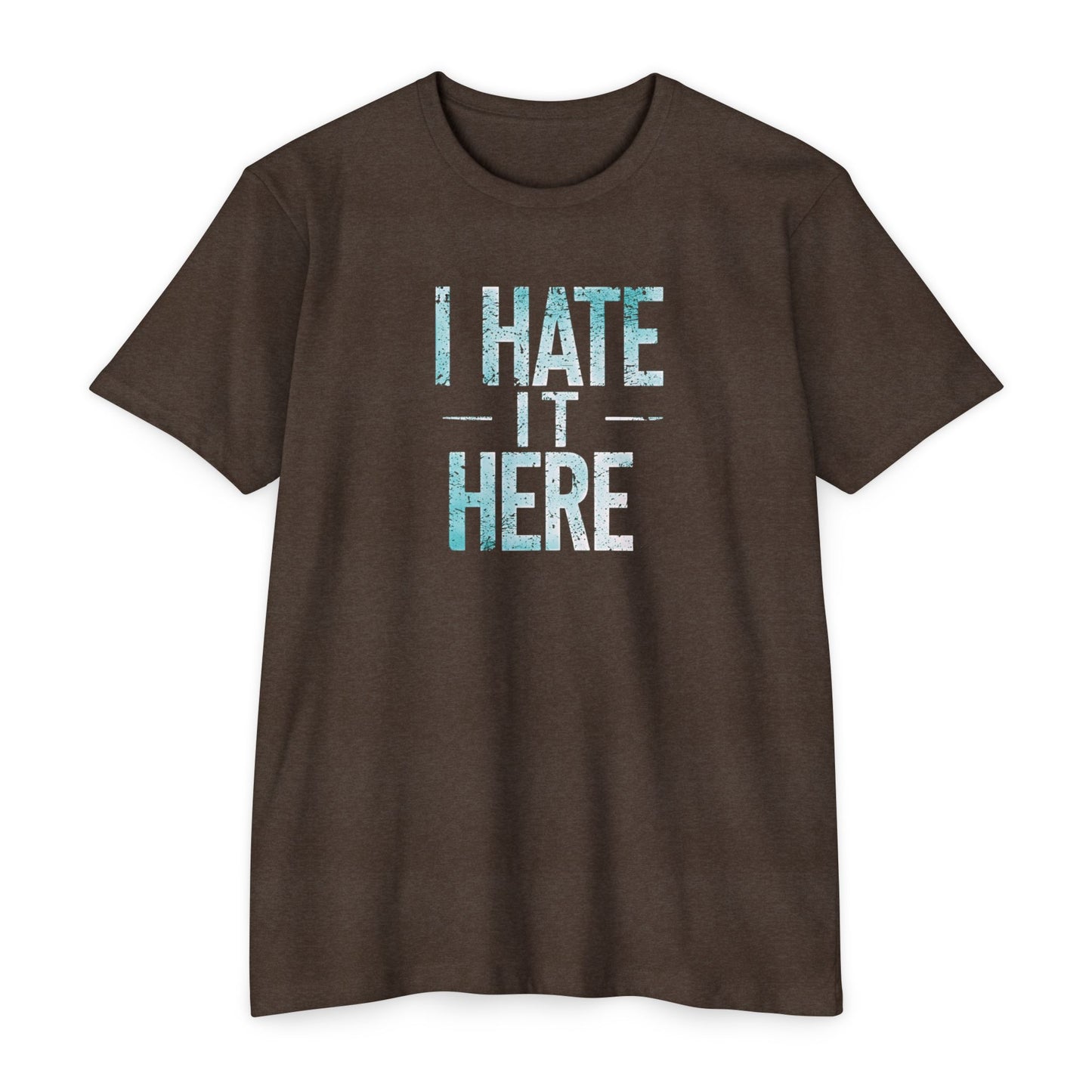 Hate it Here #2 - Unisex CVC Jersey T-shirt