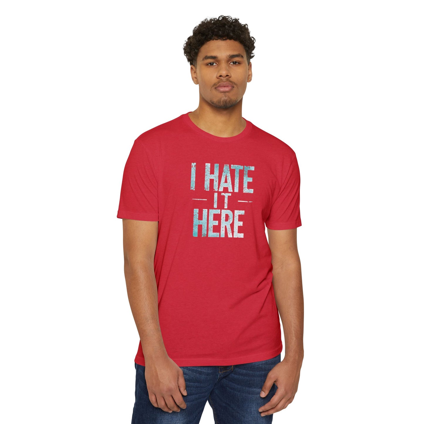 Hate it Here #2 - Unisex CVC Jersey T-shirt