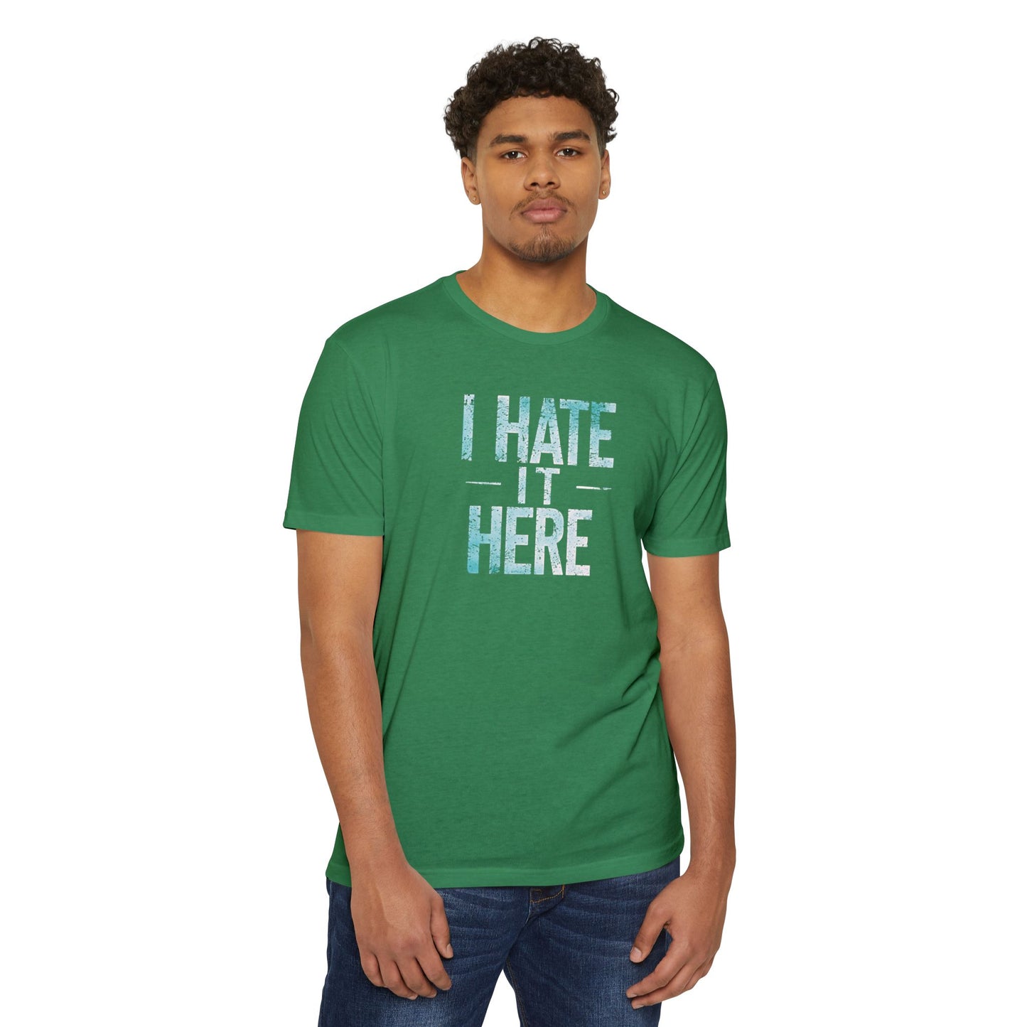 Hate it Here #2 - Unisex CVC Jersey T-shirt