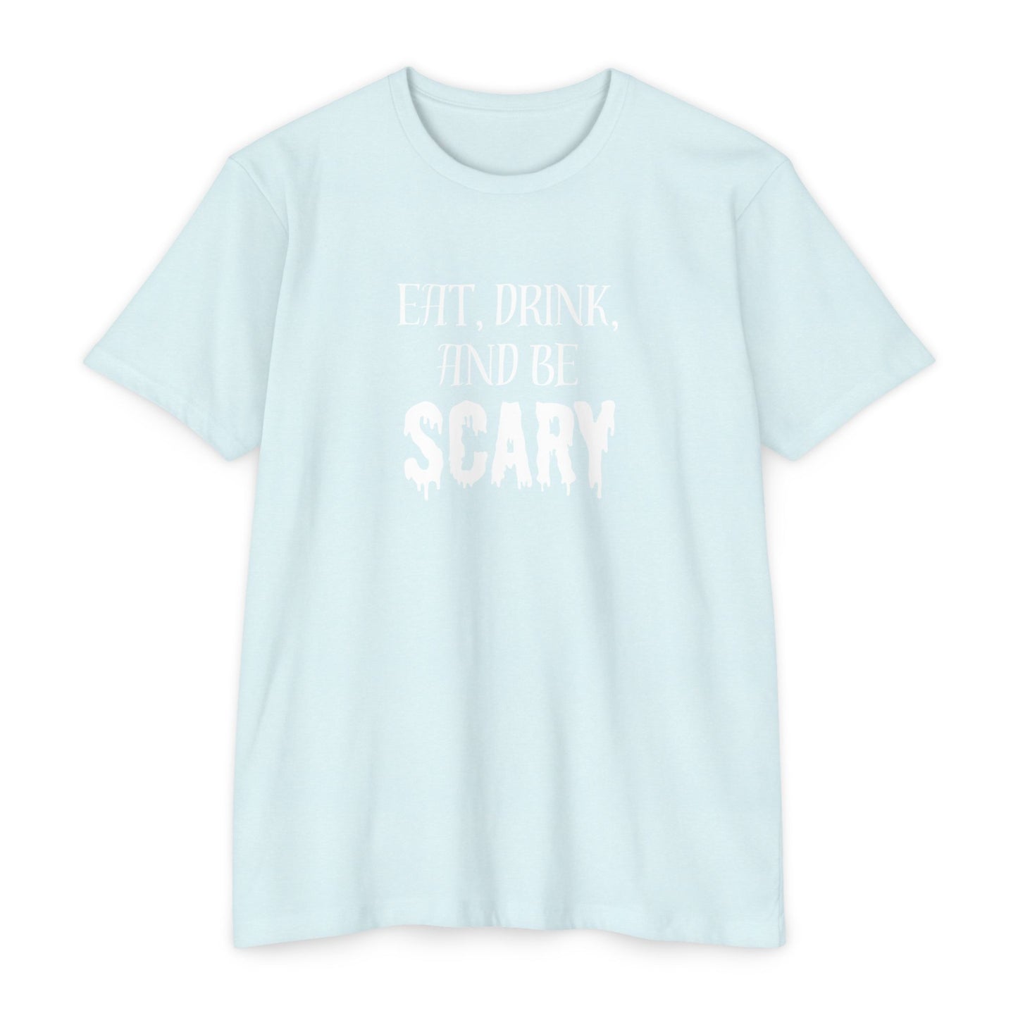 Eat, Drink and Be Scary T-Shirt