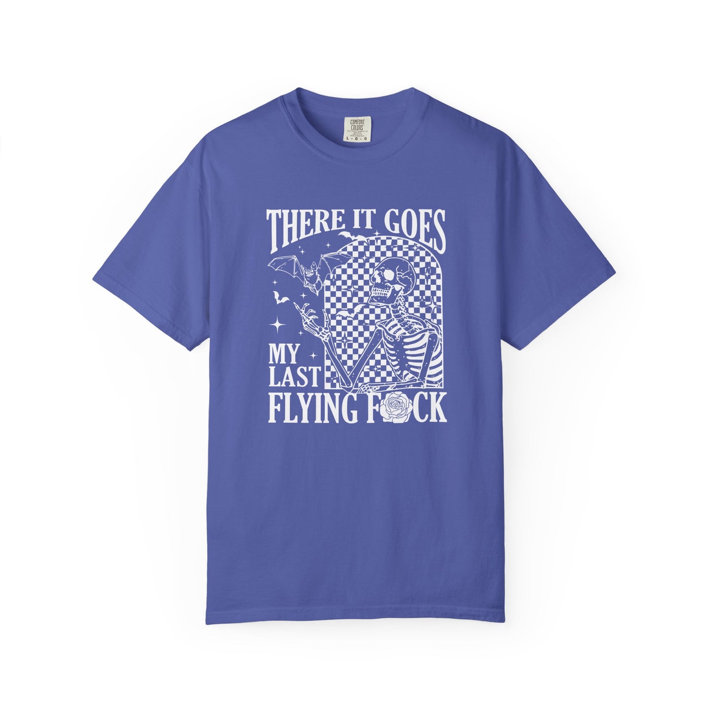 Unisex T-Shirt - There it Goes, My Last Flying F*ck