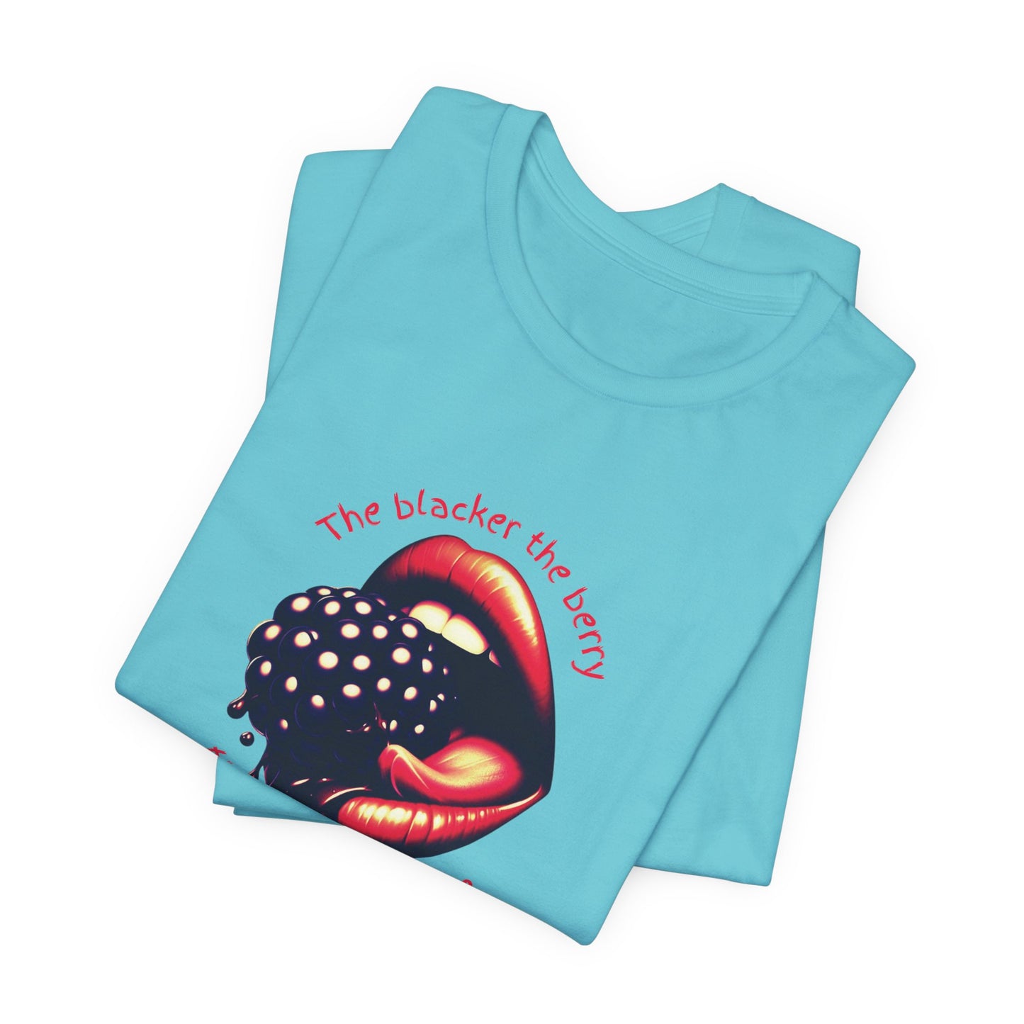 Blacker the Berry - Unisex Jersey Short Sleeve Tee