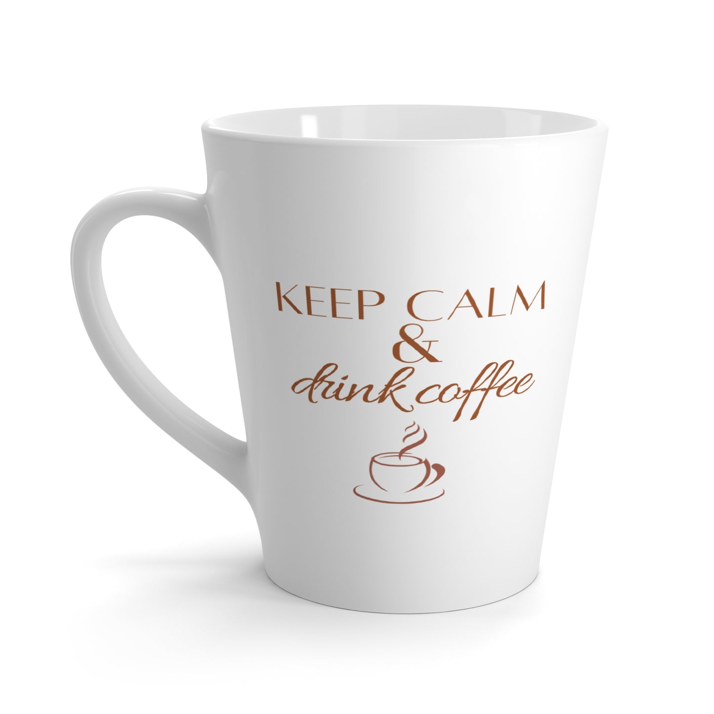 Keep Calm and Drink Coffee -- Latte Mug