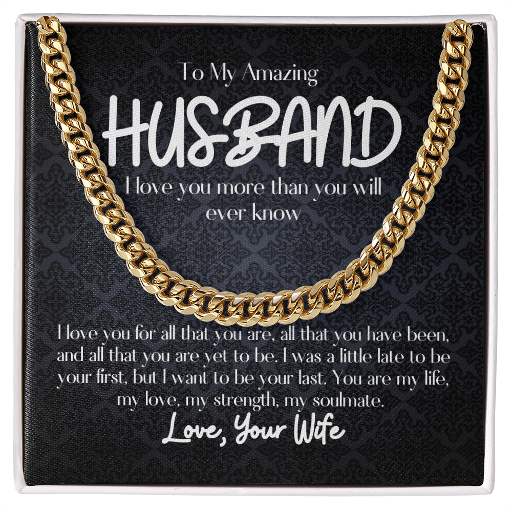 To My Amazing Husband- Cuban Link Chain