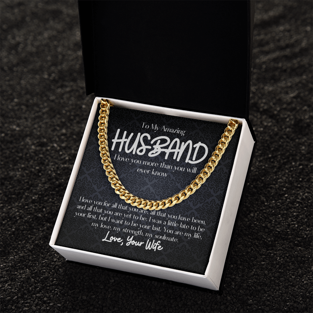 To My Amazing Husband- Cuban Link Chain