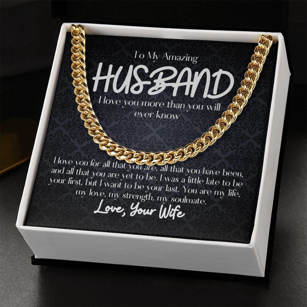 To My Amazing Husband- Cuban Link Chain