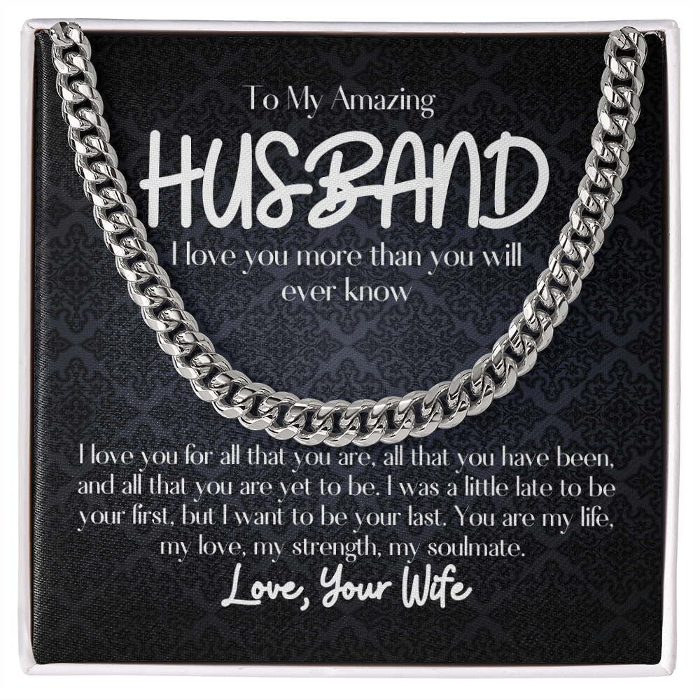 To My Amazing Husband- Cuban Link Chain