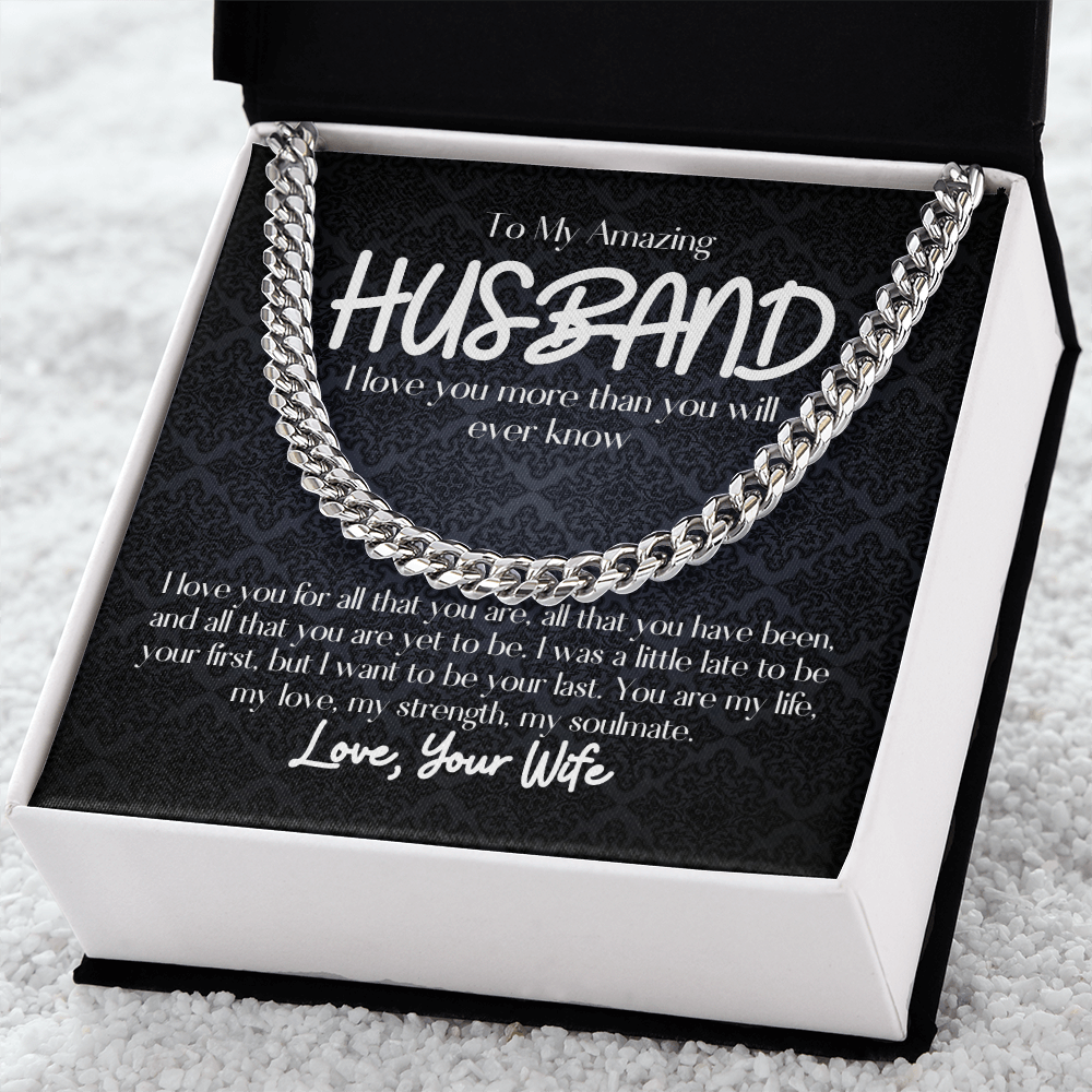 To My Amazing Husband- Cuban Link Chain