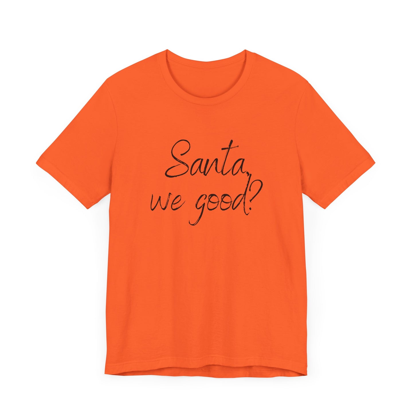 Santa, we good? Christmas Jersey Short Sleeve Tee