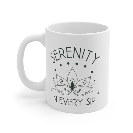 Serenity in Every Sip -- Mug 11oz